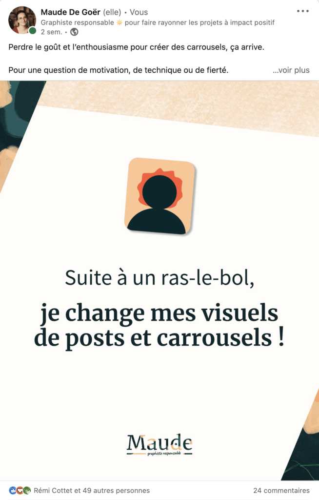 Les deux premières phrases du post : "Perdre le goût et l'enthousiasme de créer des posts, ça arrive. Pour une question de motivation, de technique ou de fierté."Sur le visuel qui l'accompagne, l'illustration d'une photo d'identité. Dessous, il est écrit "Suite à un ras-le-bol, je change mes visuels de posts et carrousels !"